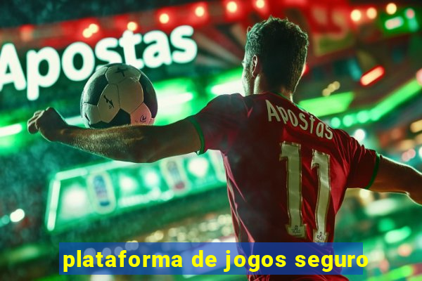 plataforma de jogos seguro